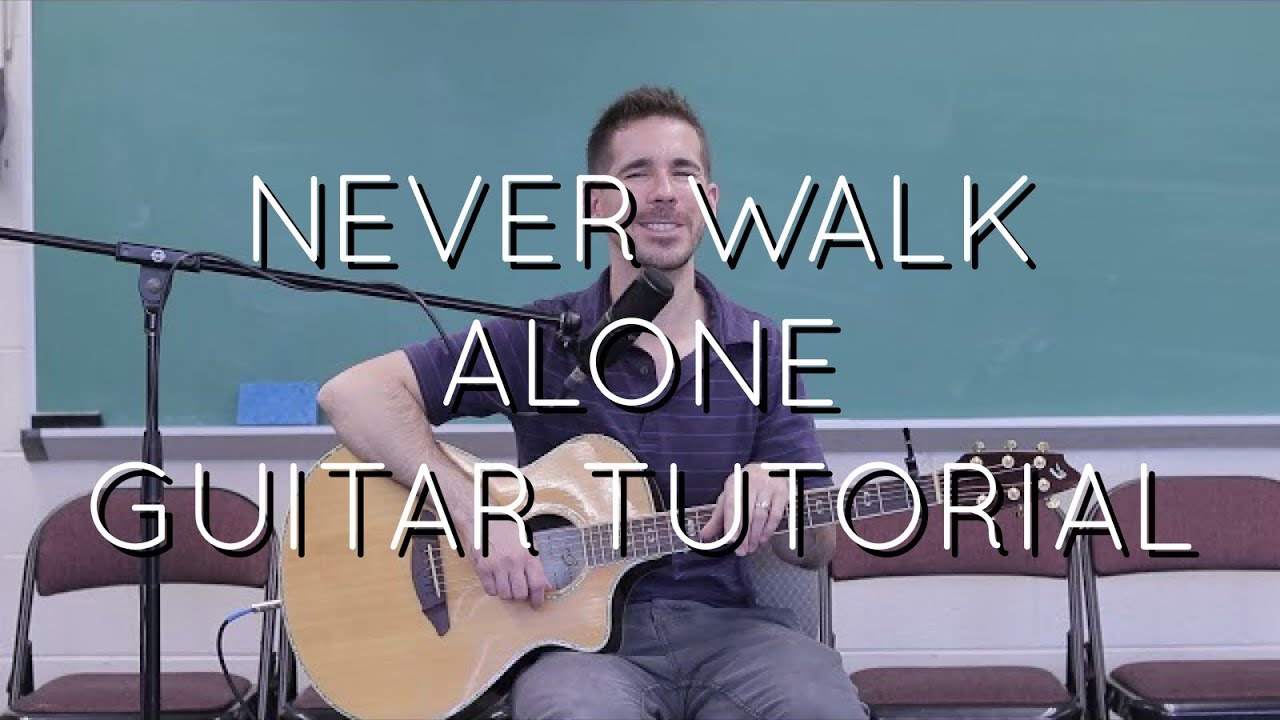 Hillsong - Never Walk Alone Guitar Tutorial