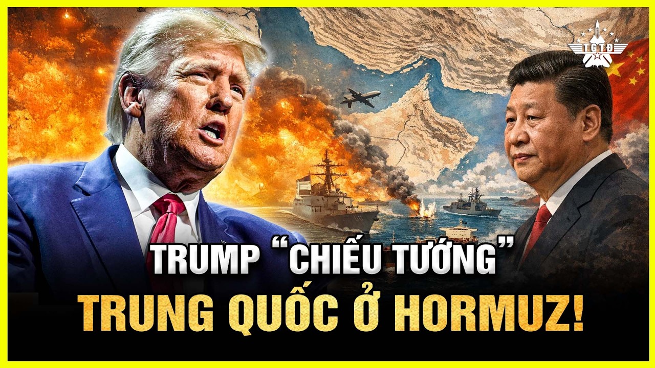 Trump Tung “Đòn Hiểm” Hormuz, Dồn Tập Cận Bình Vào Thế Chọn Phe Giữa Bão Địa Chính Trị Nghẹt Thở