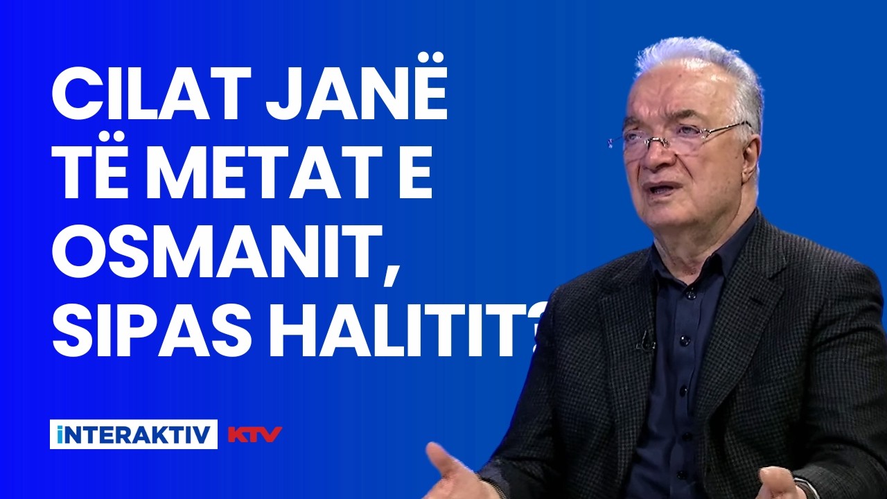 “S’kanë qenë të favorshme për Kurtin” - Cilat janë të metat e Osmanit, sipas Halitit?