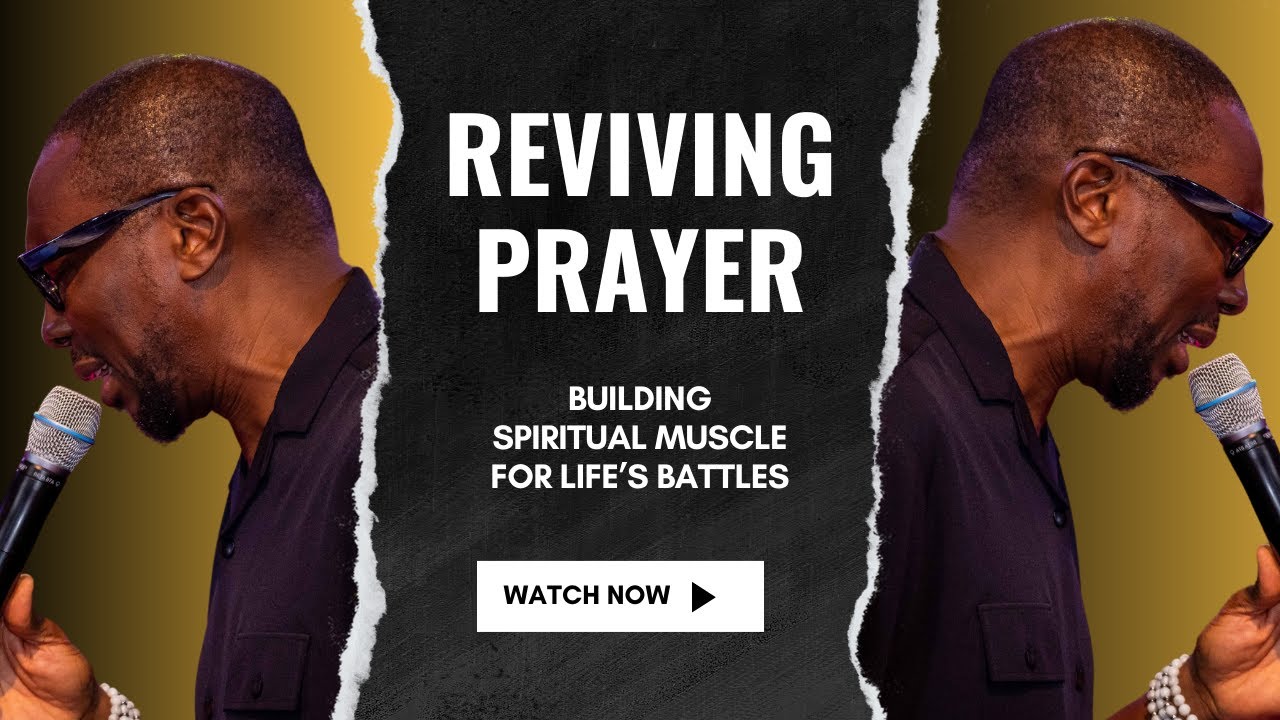 Pastor Tony Rapu | Reviving Prayer: Building Spiritual Muscle for Life's Battles