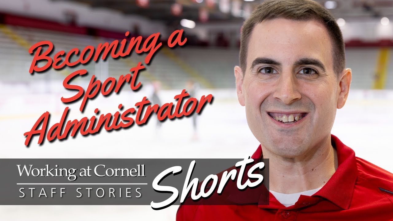 Becoming a Sport Administrator | Working at Cornell: Staff Stories