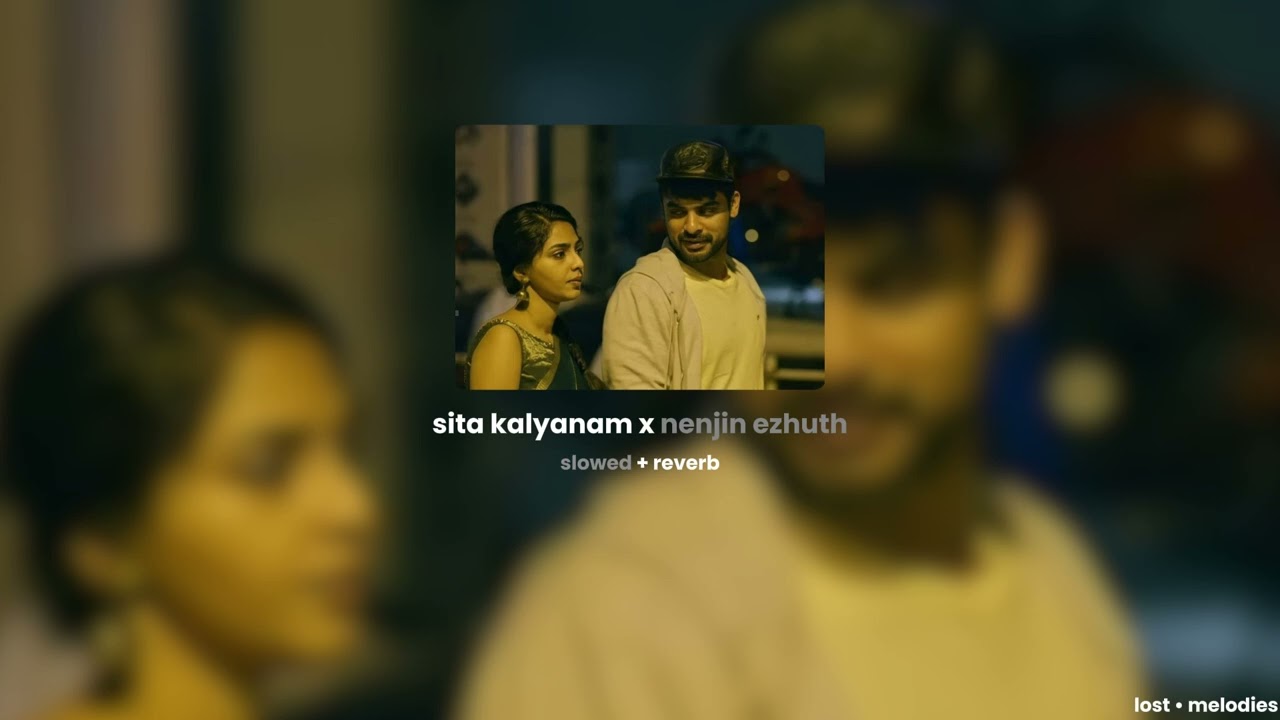 sita kalyanam x nenjin ezhuth  - (s l o w e d + r e v e r b)  • @LifeofArju2299 • @lostmelodies1