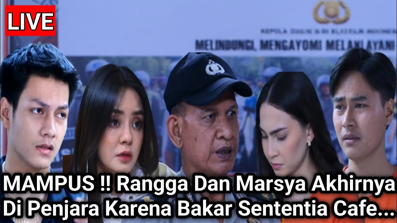 LIVE MERANGKAI KISAH INDAH HARI INI - MAMPUS! Rangga Marsya Akhirnya Di Penjara Bakar Sententia Cafe