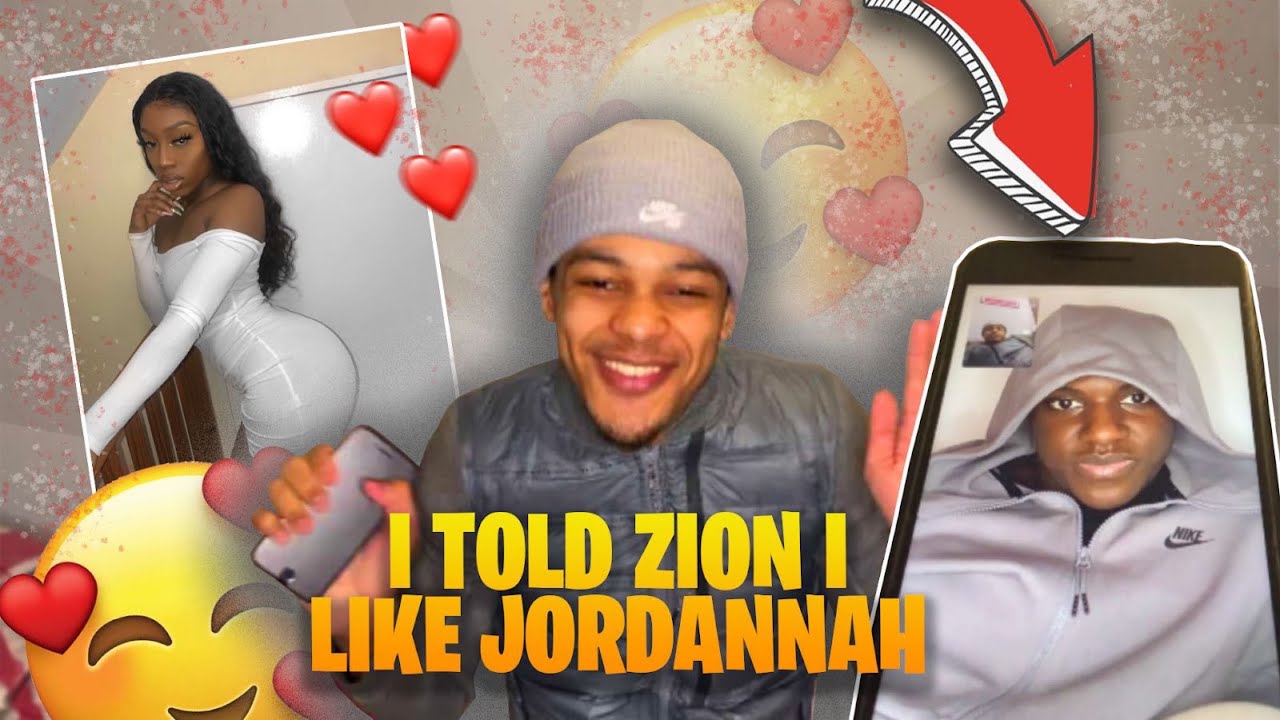 I Told Zion I LIKE Jordanah *He Unfriends Me*