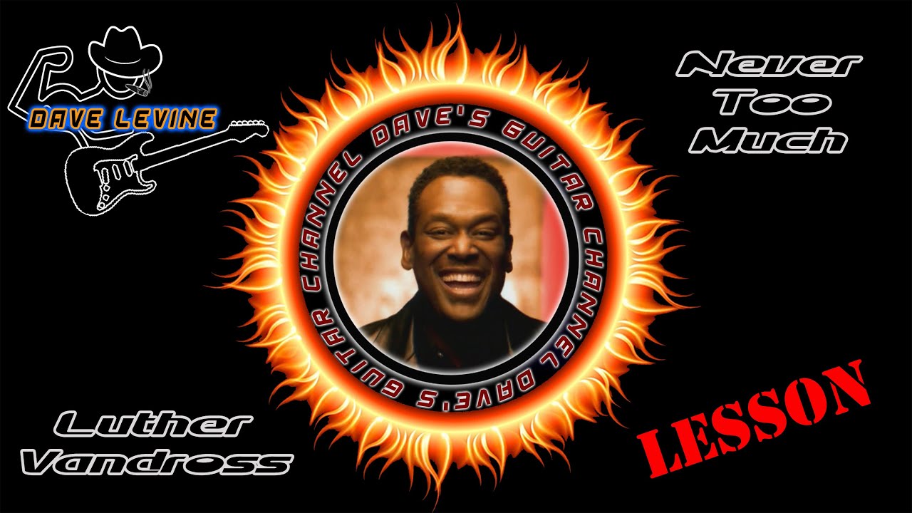 LESSON - Never Too Much by Luther Vandross