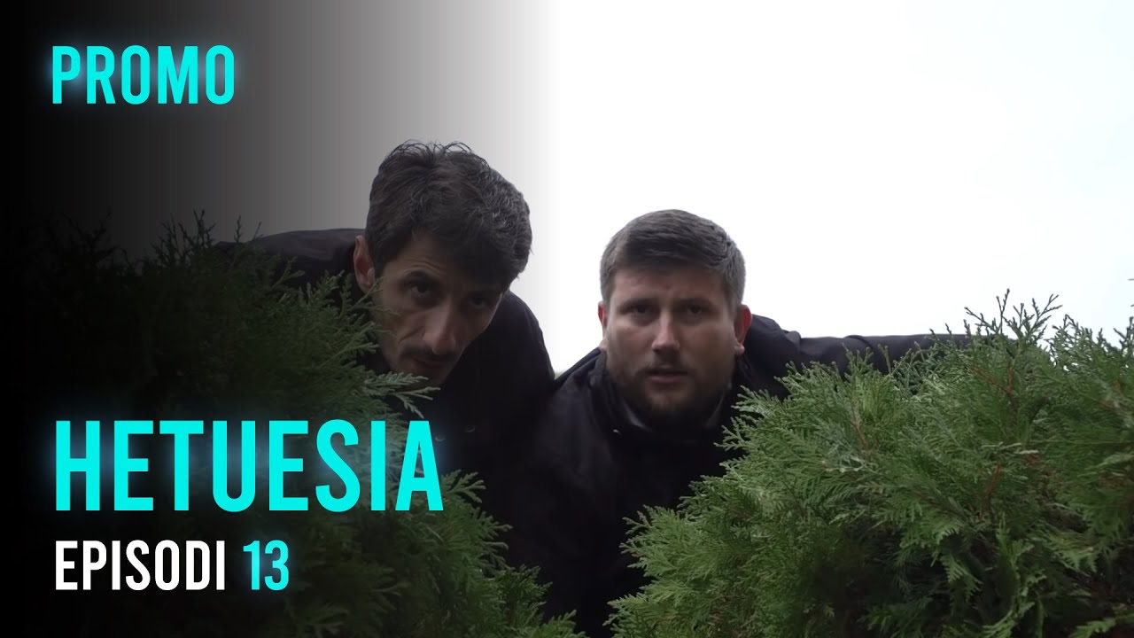 PROMO: Seriali HETUESIA - Episodi 13