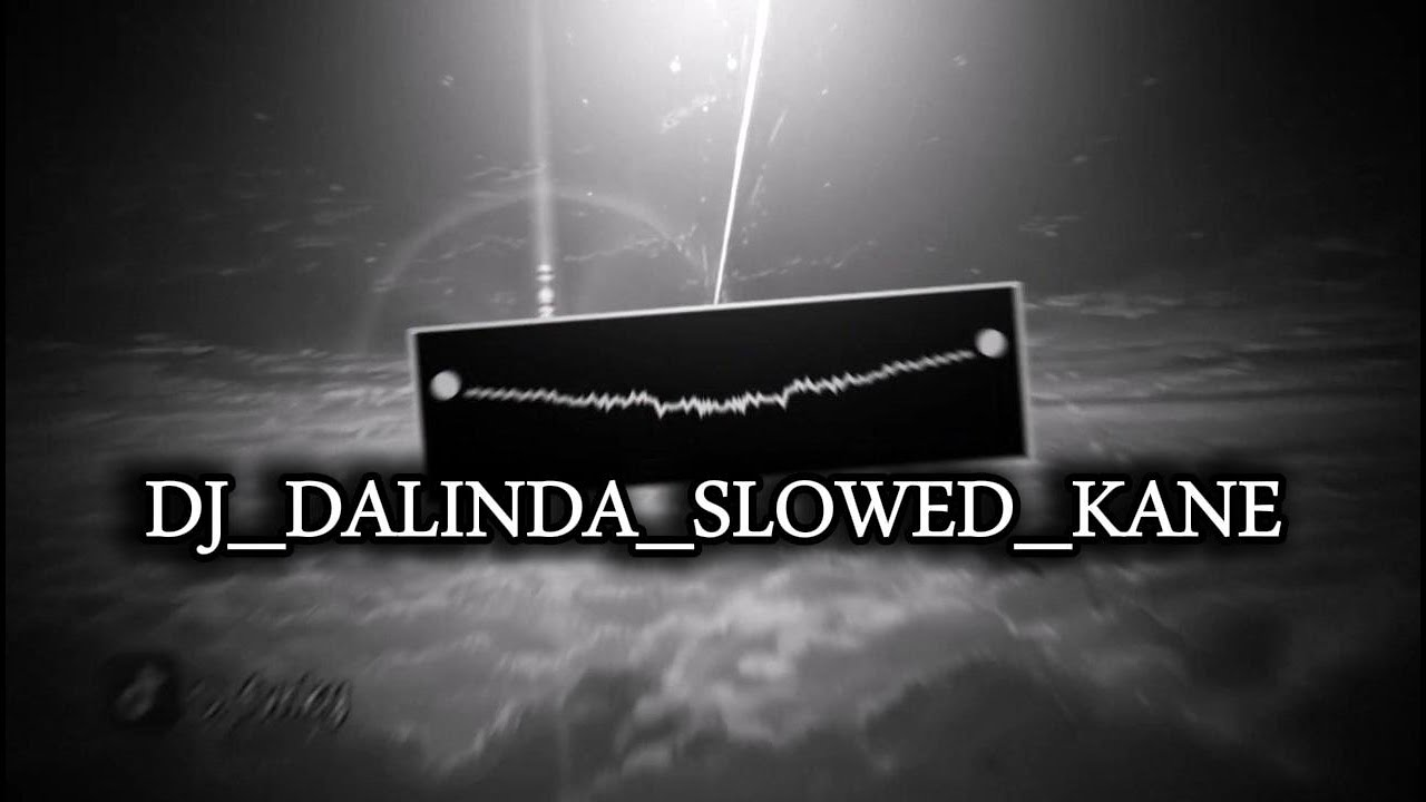 DJ DALINDA SLOWED KANE VIRAL TIKTOK