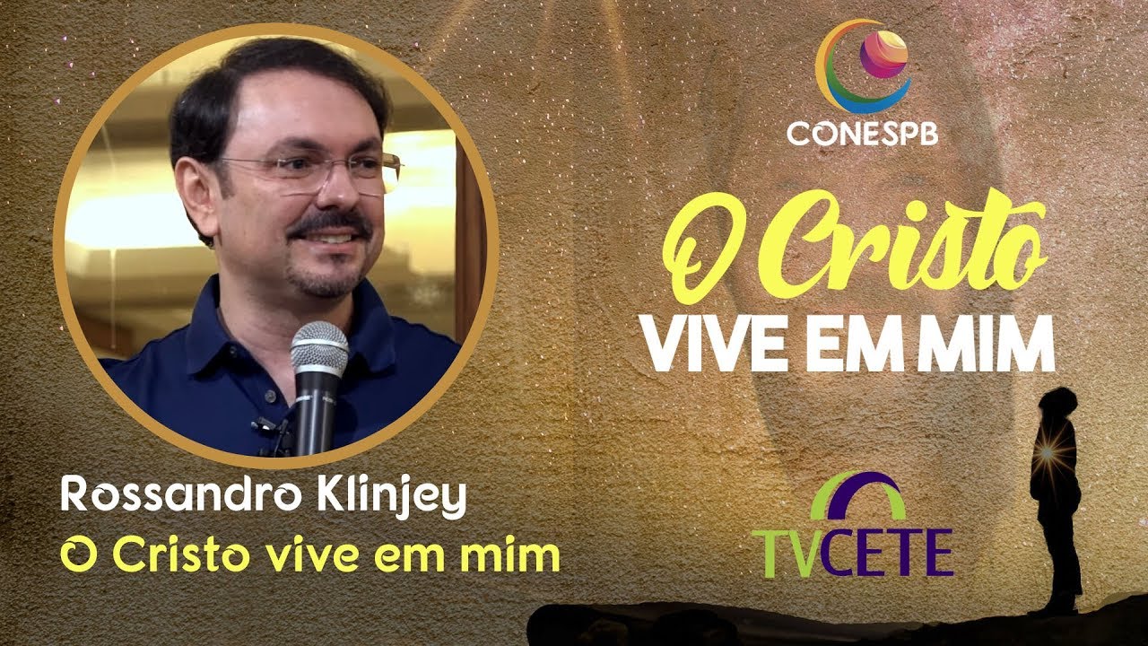 IX CONESPB - ROSSANDRO KLINJEY - O CRISTO VIVE EM MIM