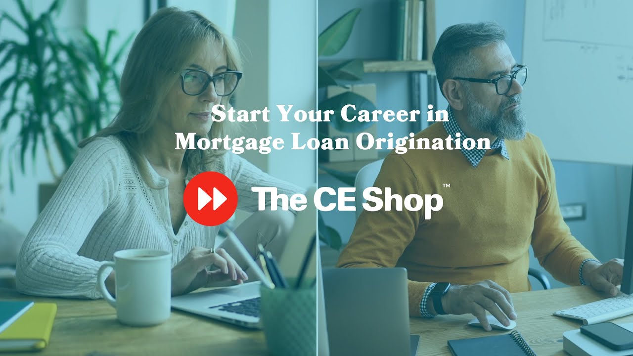 Start Your Career in Mortgage Loan Origination with The CE Shop!