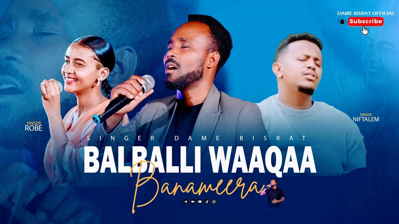DAME BISRAT || Balballi WAAQAA Banameera|| New Afaan Oromo Gospel Song (Official MusicVideo)