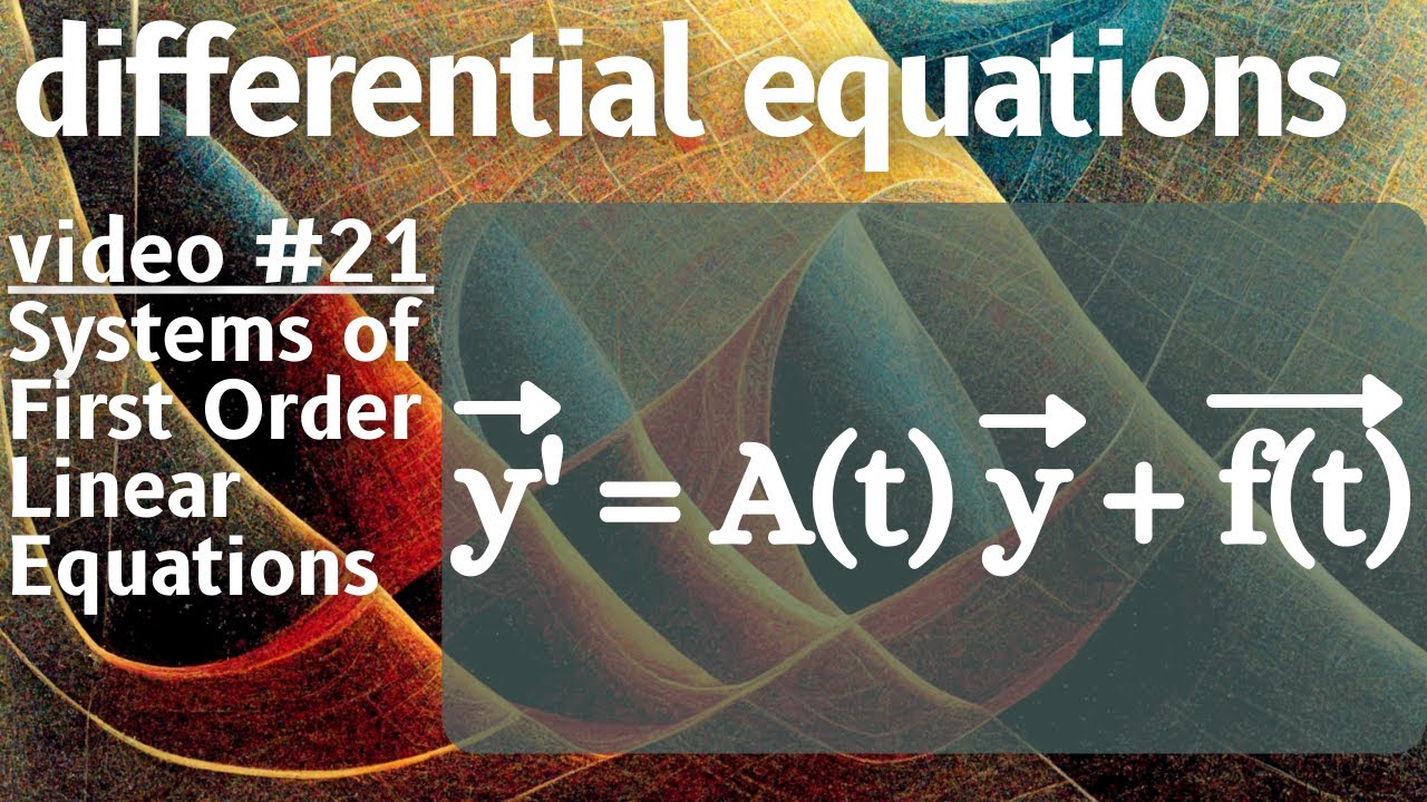systems of first order linear equations -- differential equations 21