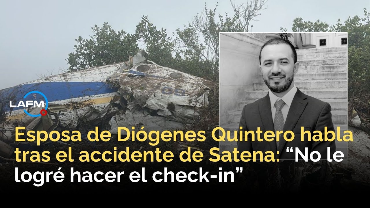 Esposa de Diógenes Quintero habla tras el accidente de Satena: “No le logré hacer el check-in