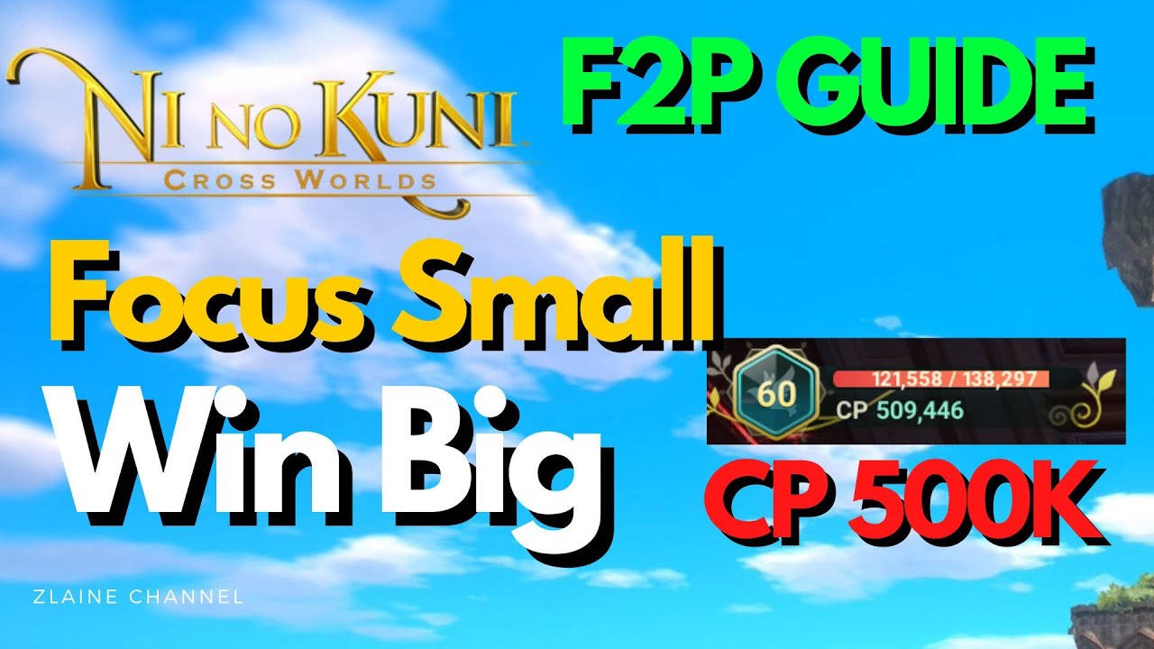 Ni no Kuni Cross Worlds: F2P Way Focus Small and Win Big (Reaching 500K CP) 二之國：交錯世界