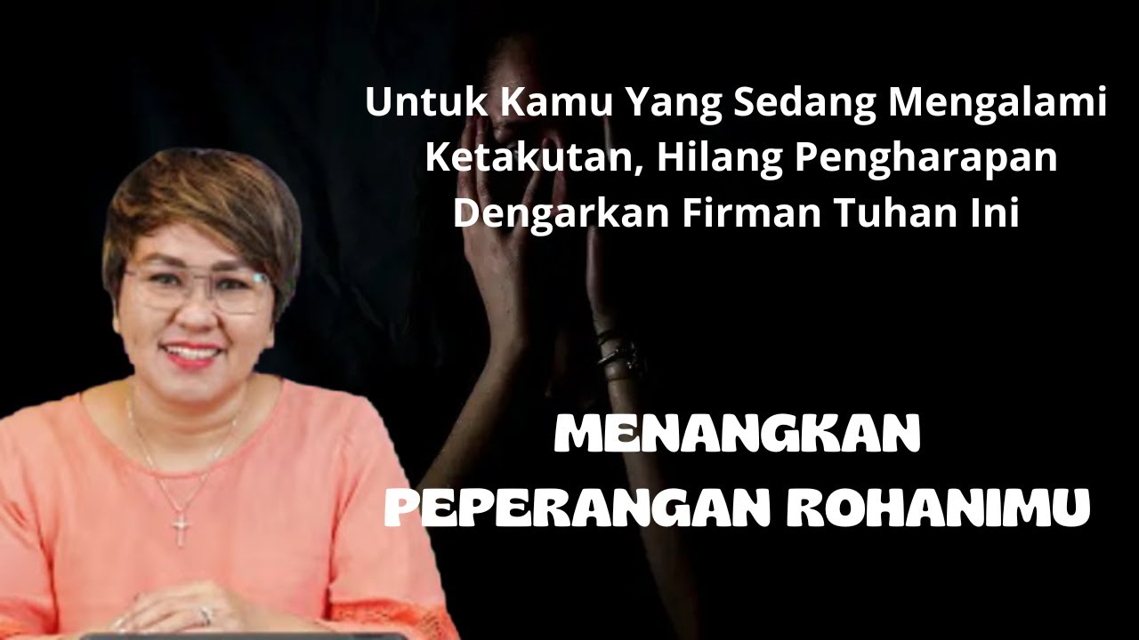 Untuk Kamu Yang Sedang Ketakutan, Hilang Pengharapan Dengarkan Firman Tuhan Ini Ps Debby Basjir