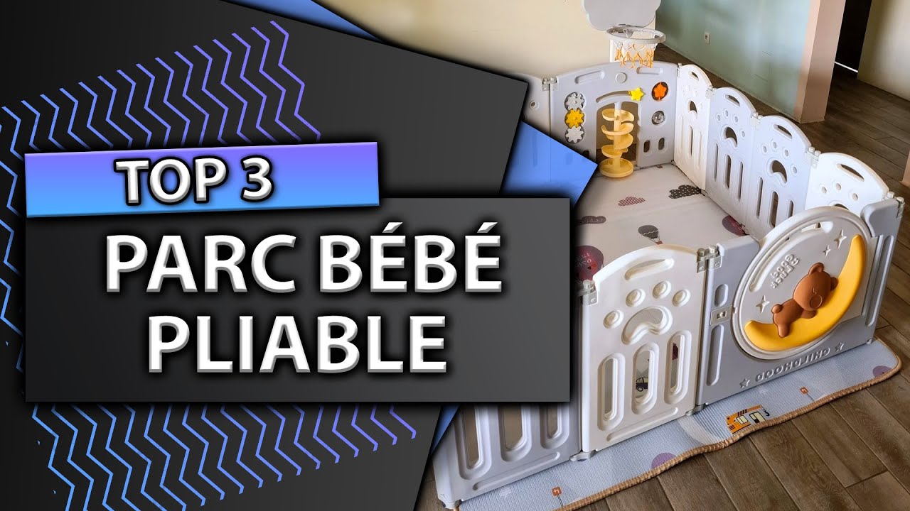 TOP 3 : Meilleur Parc B&eacute;b&eacute; Pliable 2025