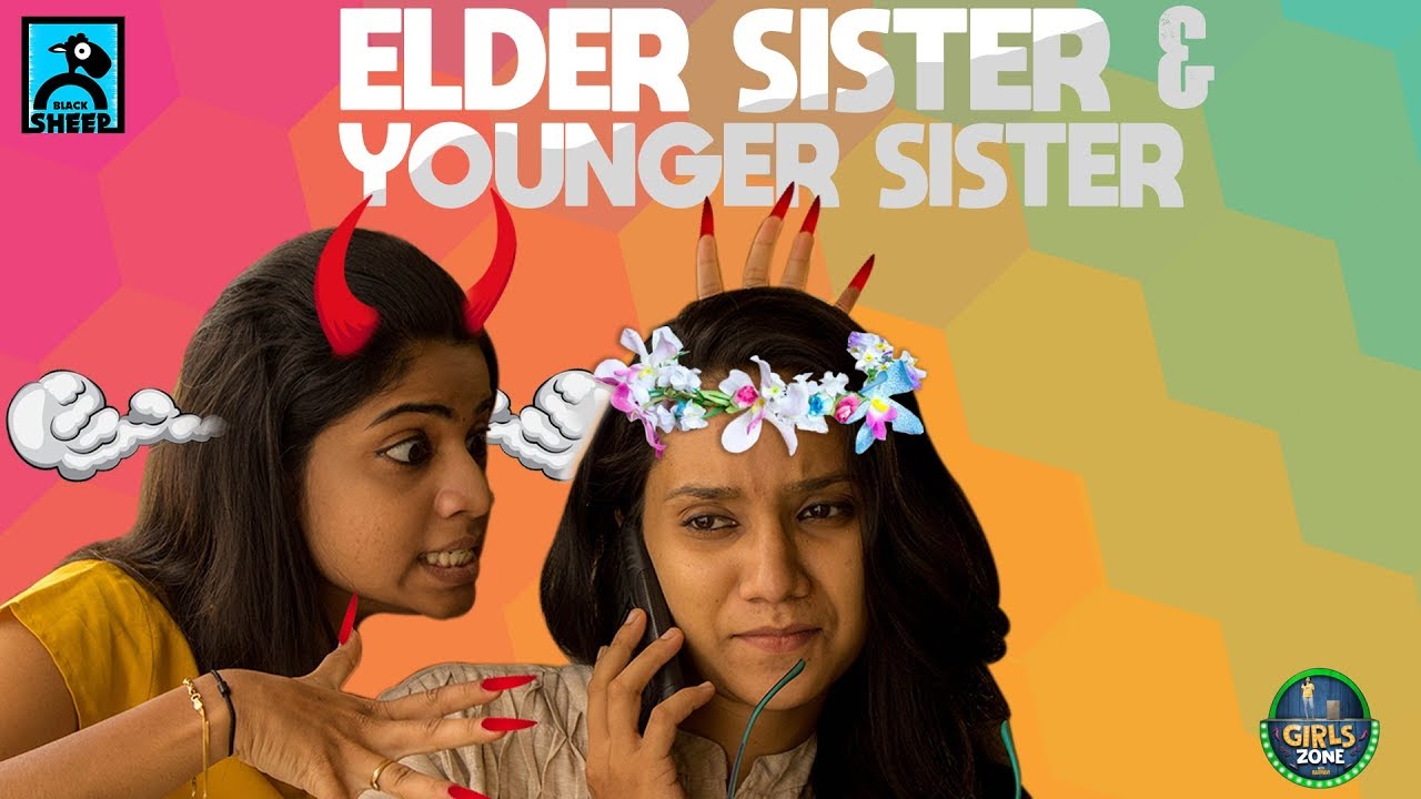 Perks of being an Young Sister | Girls Zone II #2 | Black Sheep