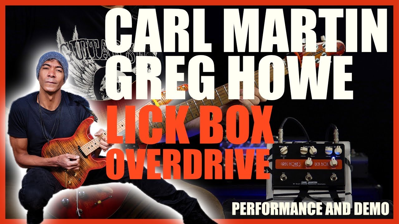 Carl Martin | Greg Howe Signature Lick Box Overdrive| Full Performance and Demo