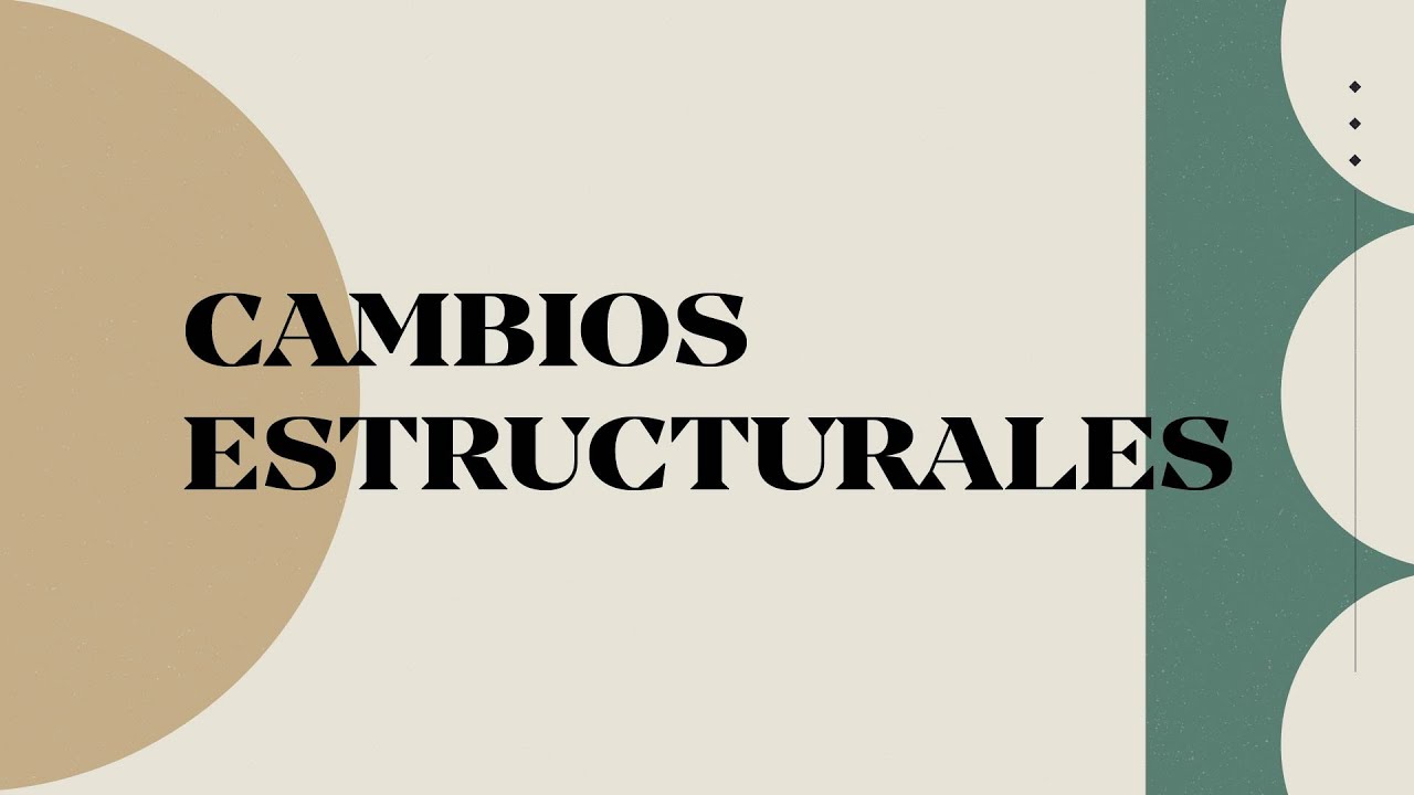 Cambios Estructurales- Ezequiel Soriano