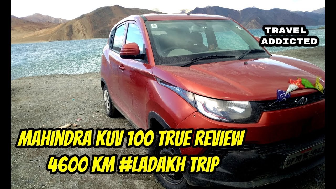 Mahindra KUV100 True Review | From Allahabad To Leh | 4600 Kms Drive | My Ladakh Trip महिंद्रा KUV