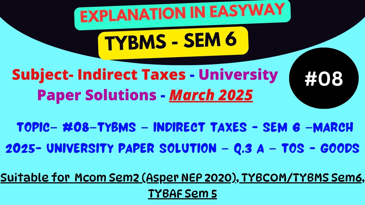#08–TYBMS – Indirect Taxes - Sem 6 –March 2025- University Paper Solution – Q.3 A – TOS - Goods