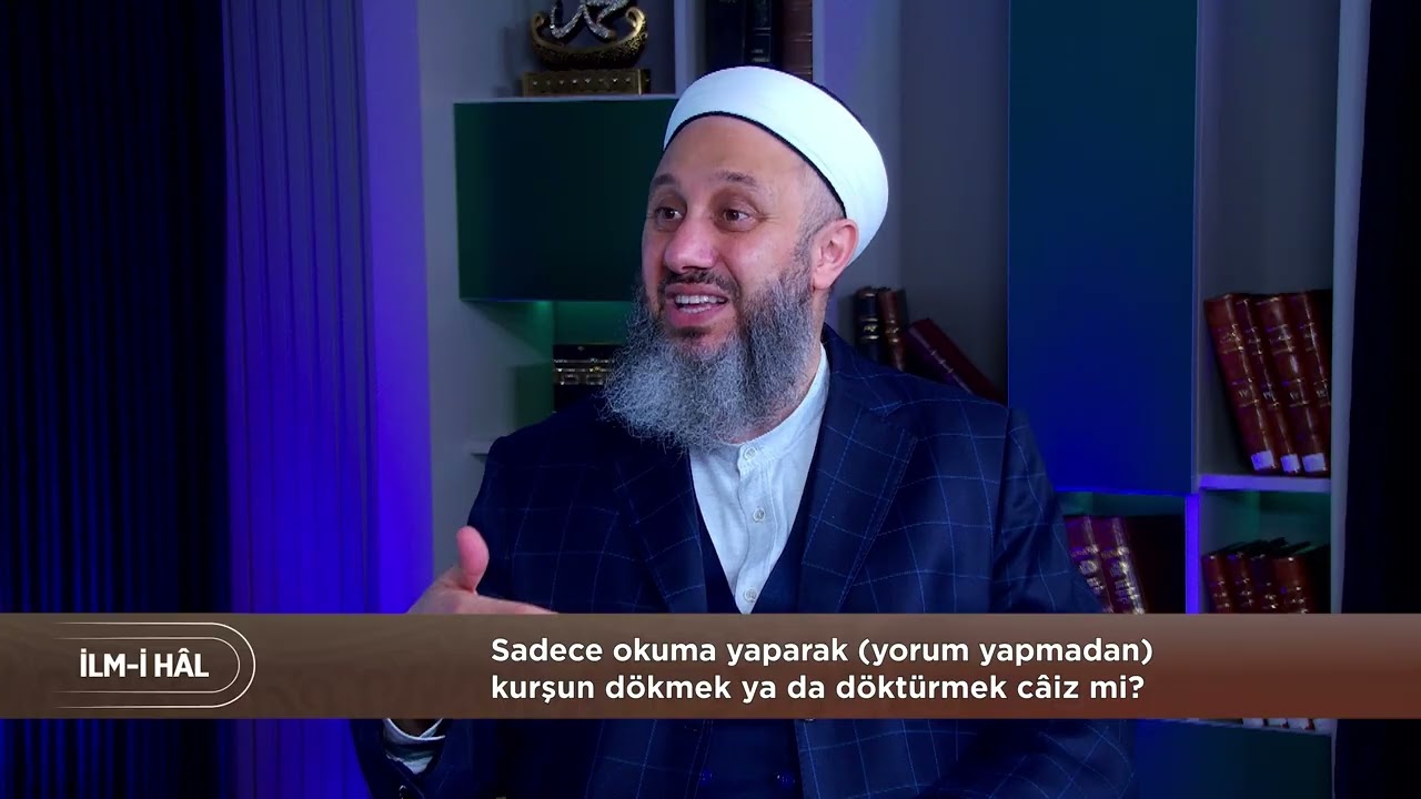 Sadece Okuma Yaparak (Yorum Yapmadan) Kurşun Dökmek ya da Döktürmek Câiz Mi?