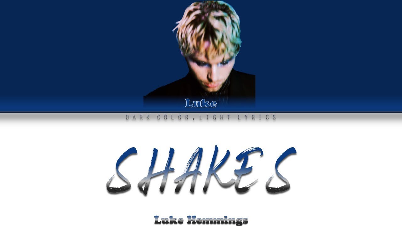 Luke Hemmings 'Shakes' Lyrics [Color Coded ENG_ESP]