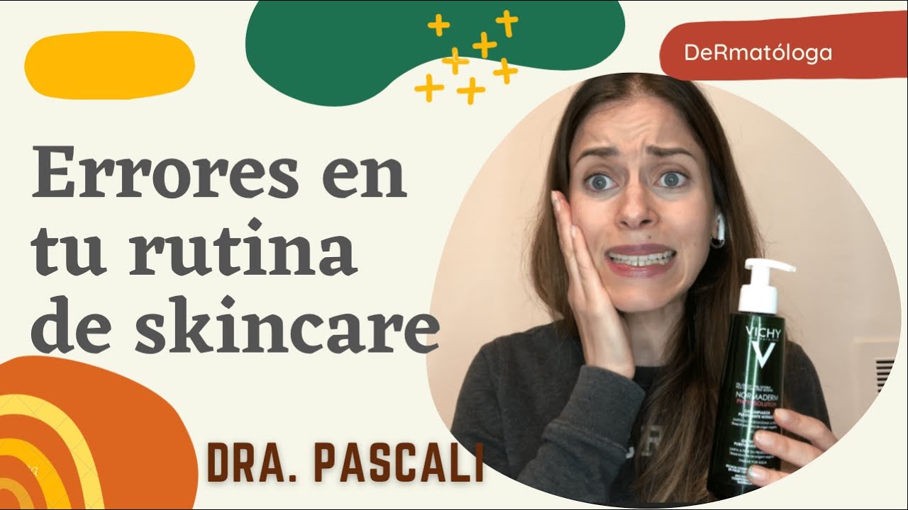 Errores en tu rutina de Skincare | Dermatóloga explica