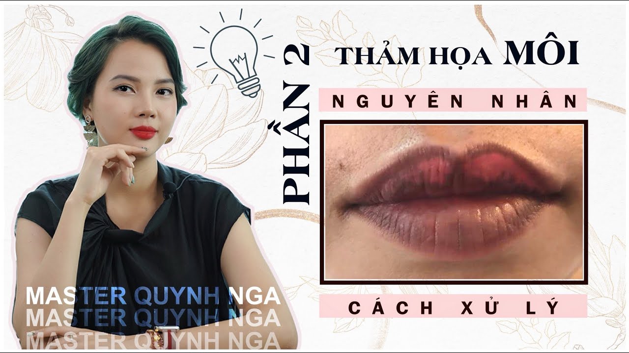 Phần 2| Cách xử lí những ca môi thảm họa | Học phun xăm cùng Quỳnh Nga