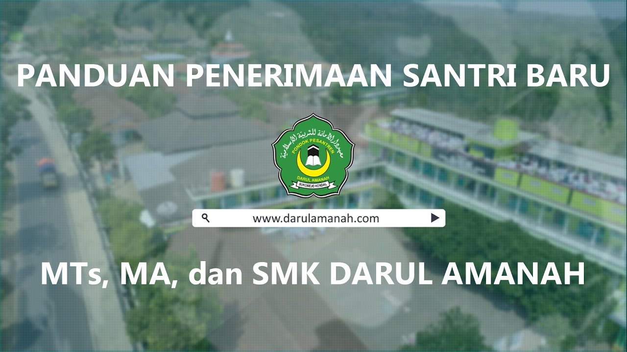 PANDUAN PENERIMAAN SANTRI BARU PONDOK PESANTREN DARUL AMANAH