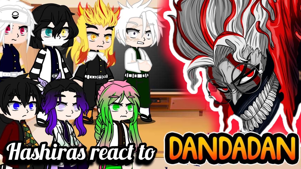 Hashiras react to Dandadan •HASHIRAS REACT TO DANDADAN • REACT TO OKARUN💥