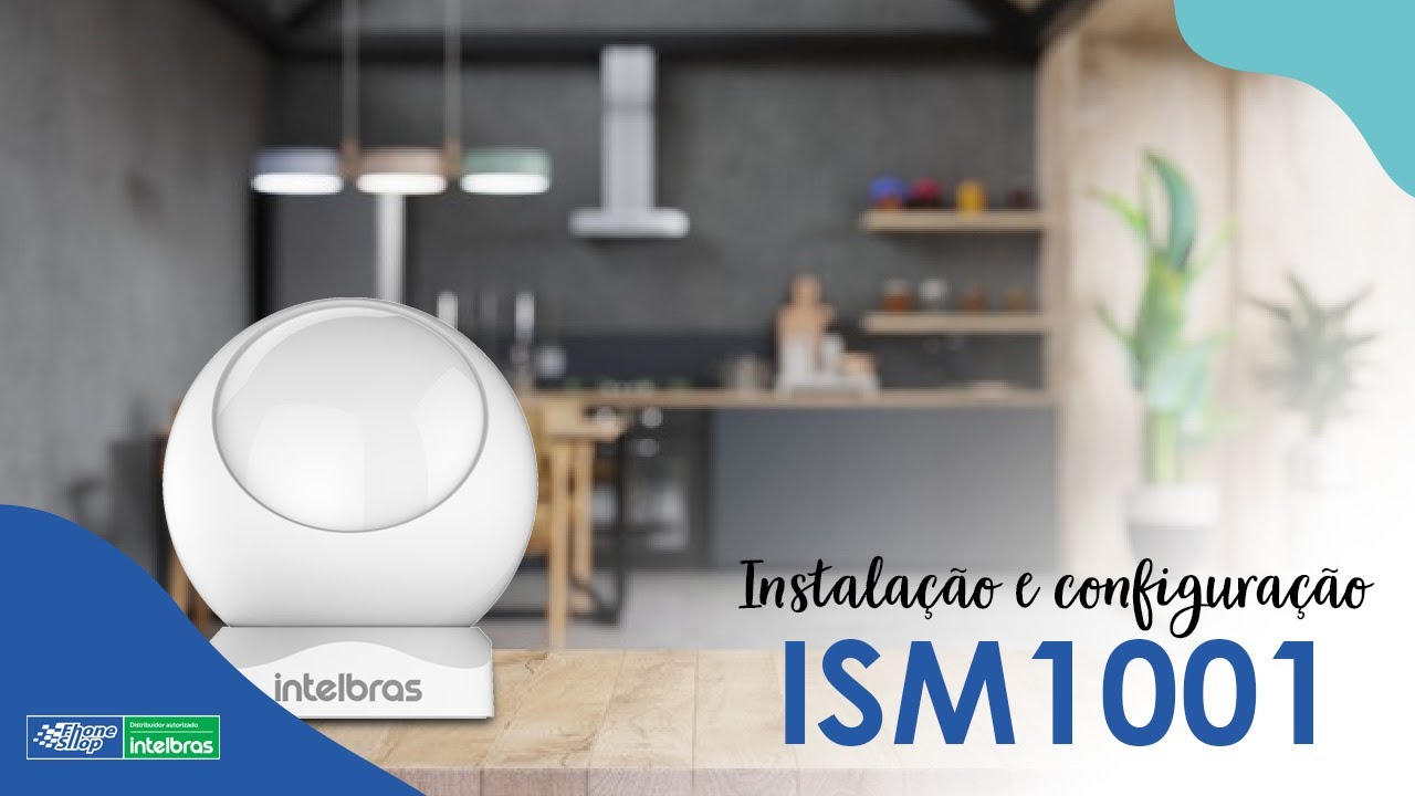 Linha Izy Smart Intelbras - ISM1001: configura&ccedil;&atilde;o e instala&ccedil;&atilde;o