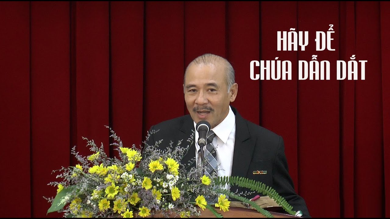 HÃY ĐỂ CHÚA DẪN DẮT! - Mục sư Dương Quang Thoại - 01.06.2024