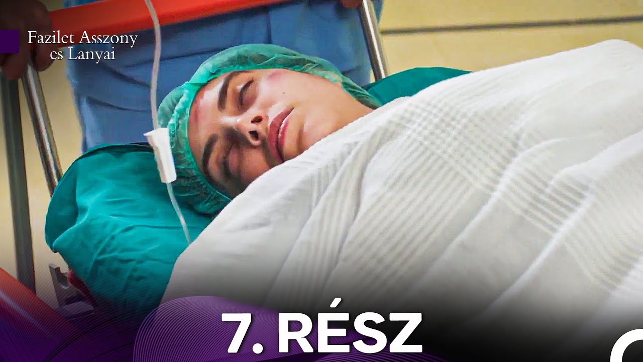 Fazilet Asszony es Lanyai 7. Rész (Magyar Szinkron)