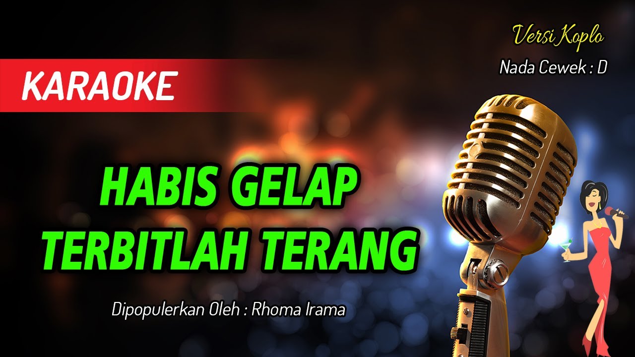 Karaoke HABIS GELAP TERBITLAH TERANG ( Nada Wanita )
