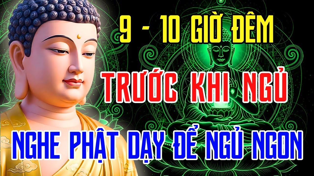 9–10 Giờ Đêm Trước Khi Ngủ Nghe Pháp Này - Để Gieo Phước, Tâm An Ngủ Sâu | Phật Pháp Tỉnh Giác