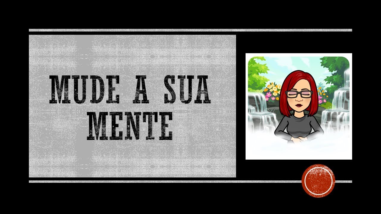 OLHA A DICA: Mude a sua mente