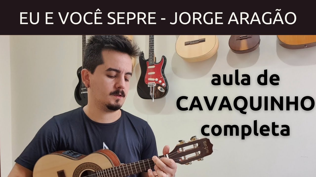 Eu e você sempre | Jorge Aragão - Como tocar no cavaquinho - aula completa