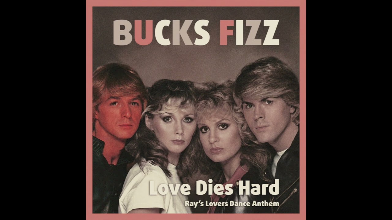 Bucks Fizz // Love Dies Hard (Ray’s Lovers Dance Anthem)