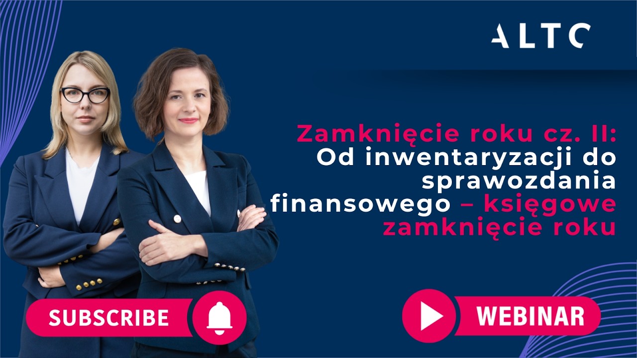 WEBINAR:Zamknięcie roku cz.II:Od inwentaryzacji do sprawozdania finansowego–księgowe zamknięcie roku