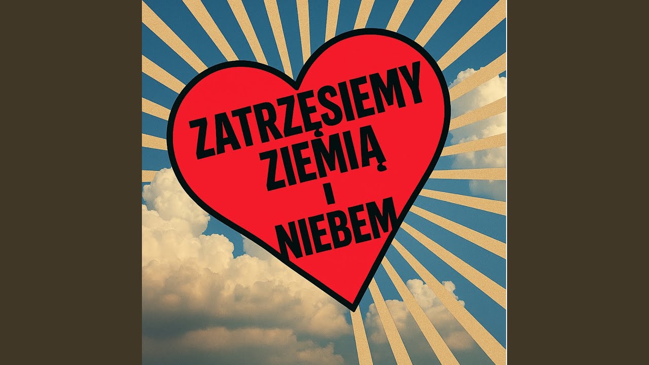 Zatrzęsiemy Ziemią i Niebem