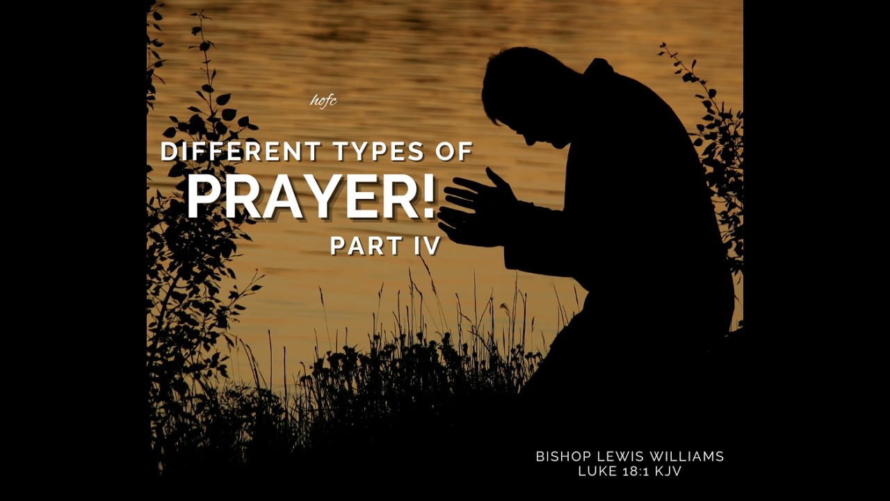 02/04 Different Types Of Prayer!