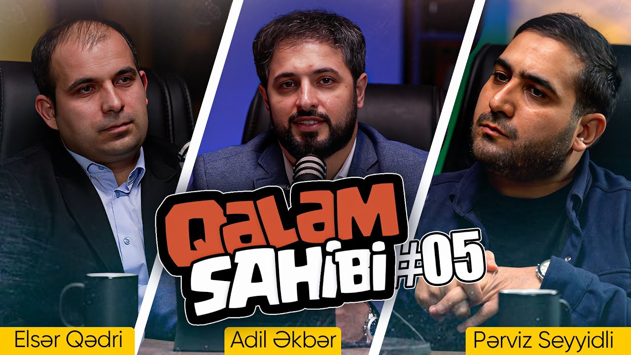Qələm sahibi #05 | Podcast | Adil Əkbərin təqdimatında | 2025