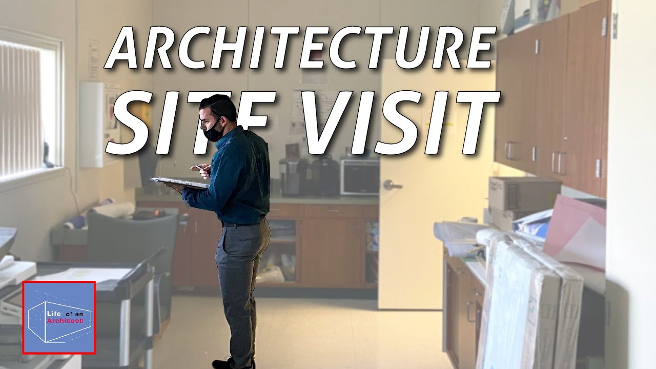 Architecture Site Visit. What do Architects Look For?