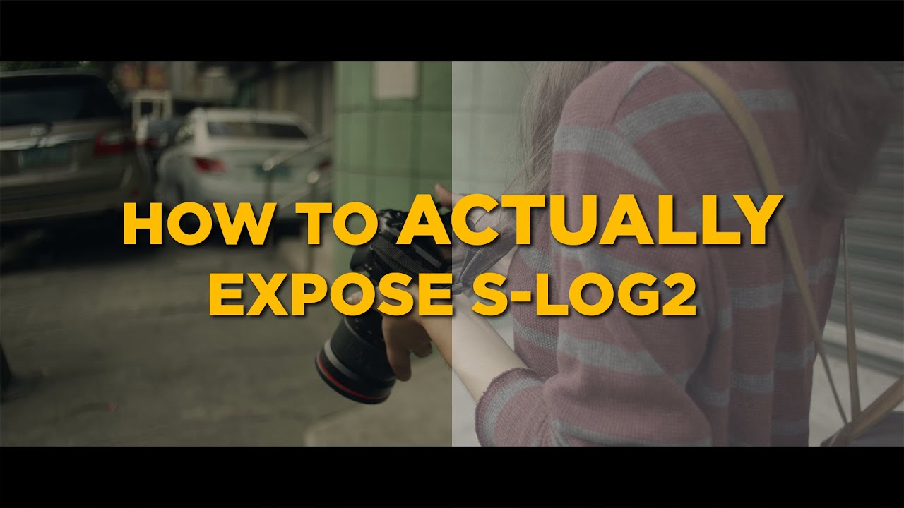 HOW to ACTUALLY EXPOSE S-Log2