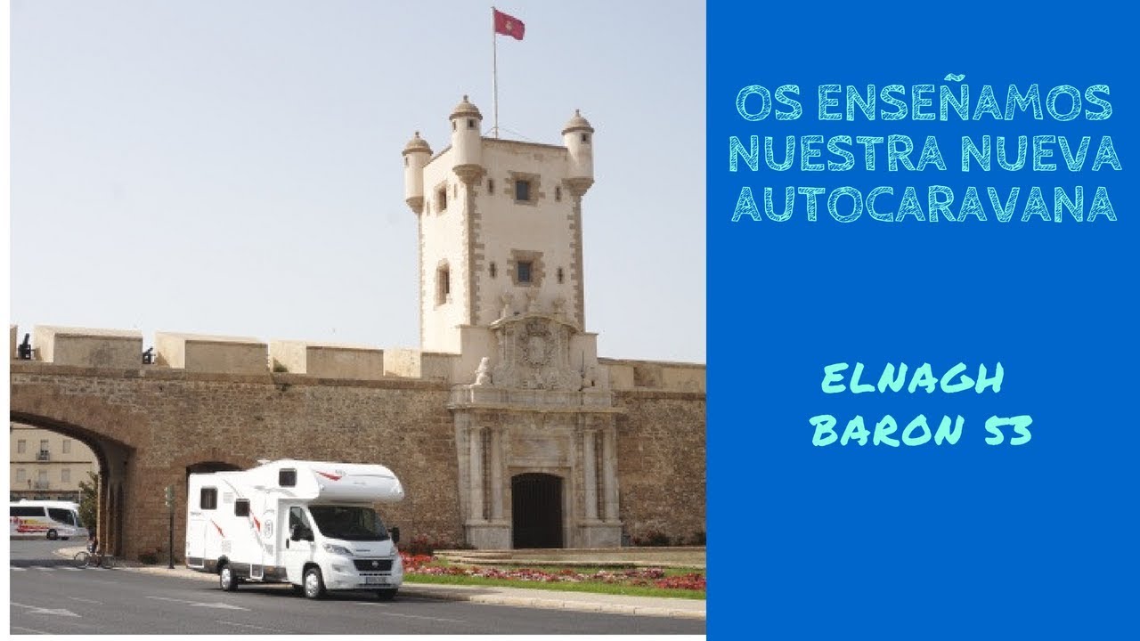 Nuestra nueva autocaravana Elnagh baron 53 #23 autocaravanas