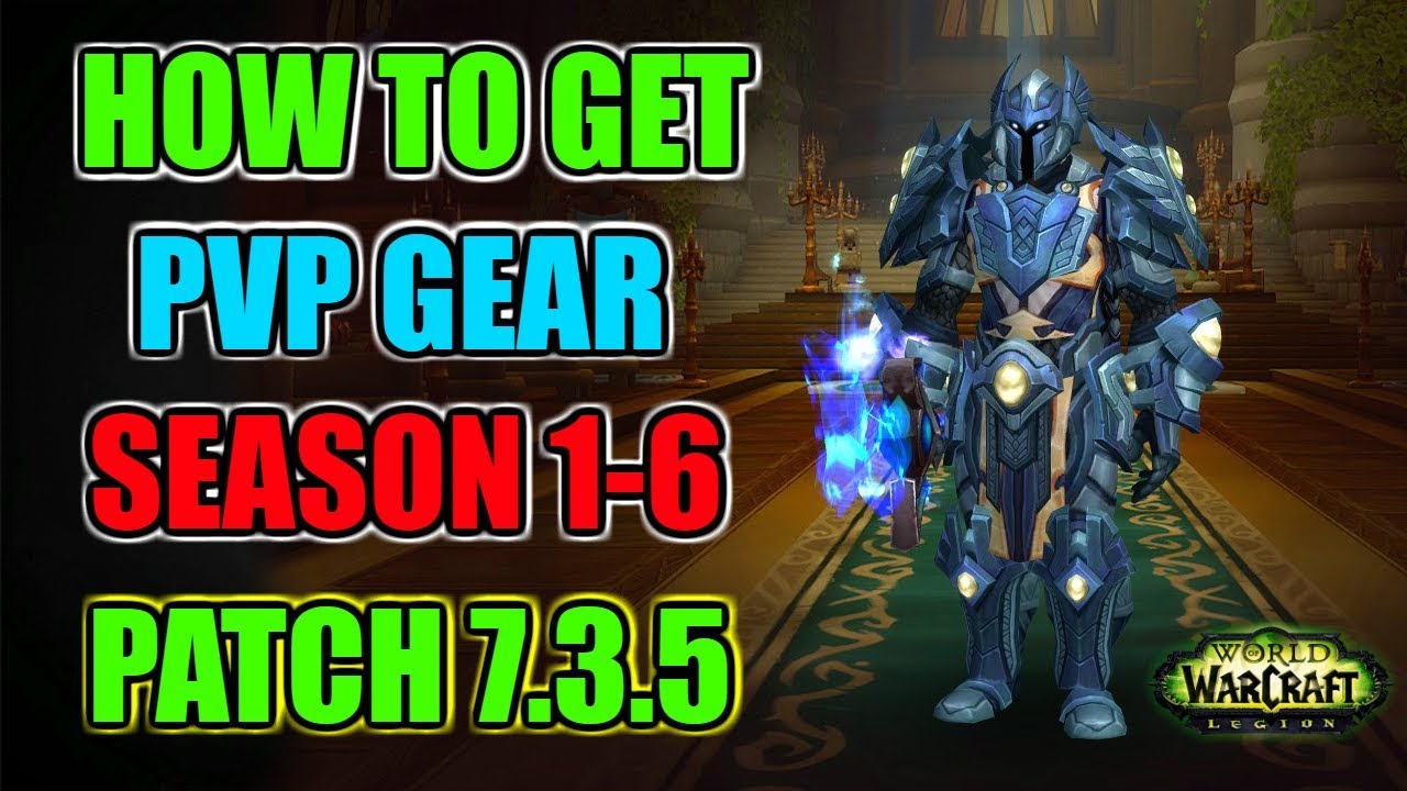 PVP Guide | How do you get pvp gear in WoW Legion Patch 7.3.5?