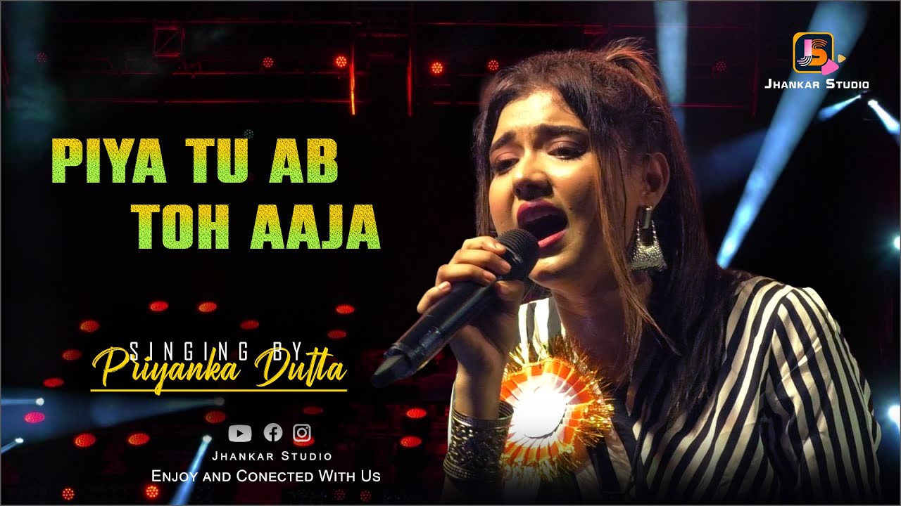 Piya Tu Ab Toh Aaja - Dum Maaro Dum || Live Singing By - Priyanka Dutta || Mixing || Jhankar Studio