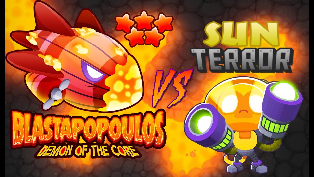 SUN-TERROR VS BLASTAPOPOULOS: DEMON OF THE CORE (Trilogy-in-One) - Bloons TD6