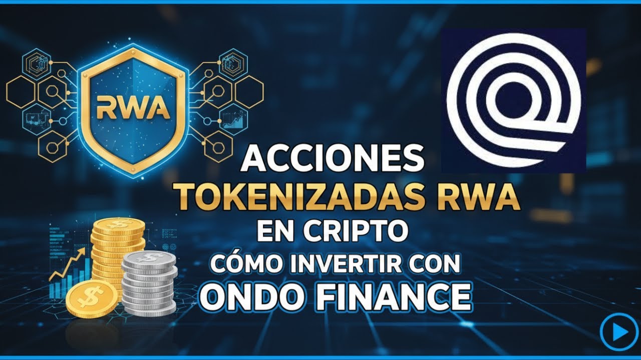 Acciones Tokenizadas RWA en Cripto: C&oacute;mo Invertir con Ondo Finance
