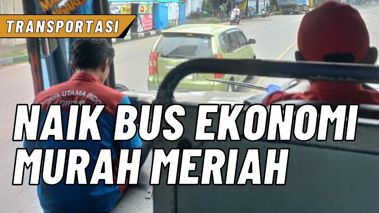 Murah Meriah Naik Bus Ekonomi  Rute Semarang Surabaya